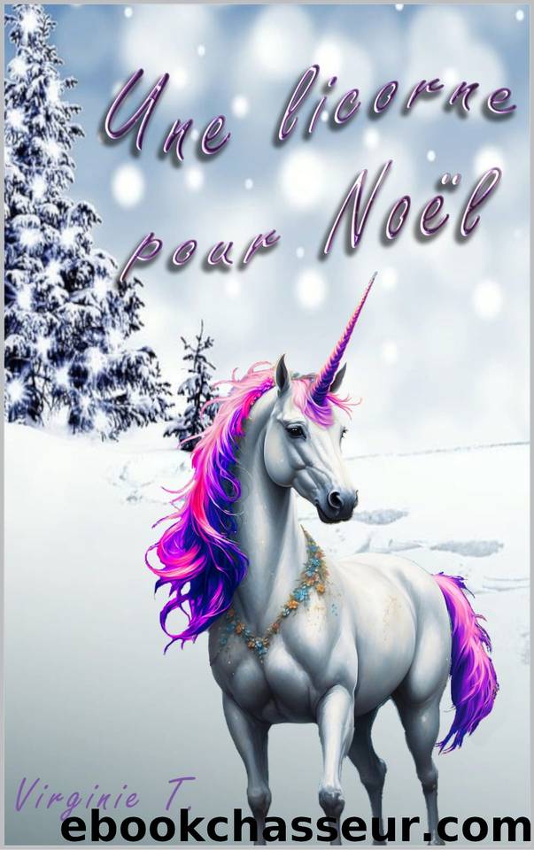 Une licorne pour NoÃ«l (French Edition) by Virginie T