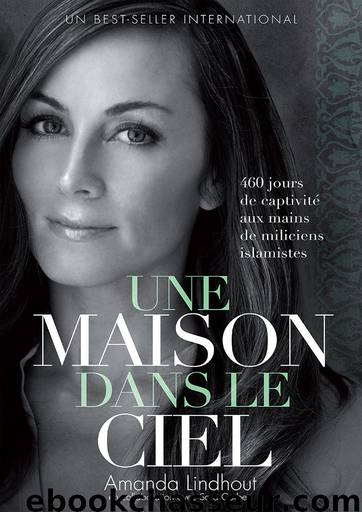 Une maison dans le ciel by Amanda Lindhout