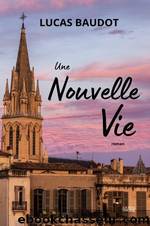 Une nouvelle vie by Lucas Baudot