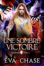 Une sombre victoire (Les Monstres et moi t. 4) (French Edition) by Eva Chase