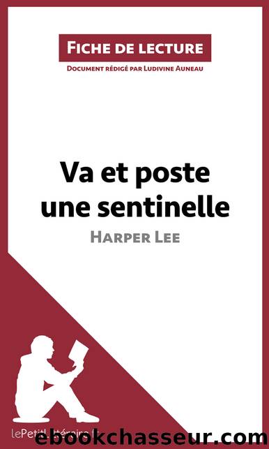 Va et poste une sentinelle d'Harper Lee (Fiche de lecture) by lePetitLitteraire