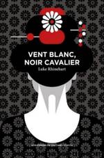 Vent blanc, noir cavalier by Luke Rhinehart