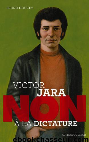 Victor Jara : "Non à la dictature by Bruno Doucey