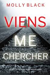 Viens Me Chercher by Molly Black