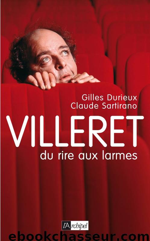 Villeret, du rire aux larmes by Durieux Gilles & Sartirano Claude