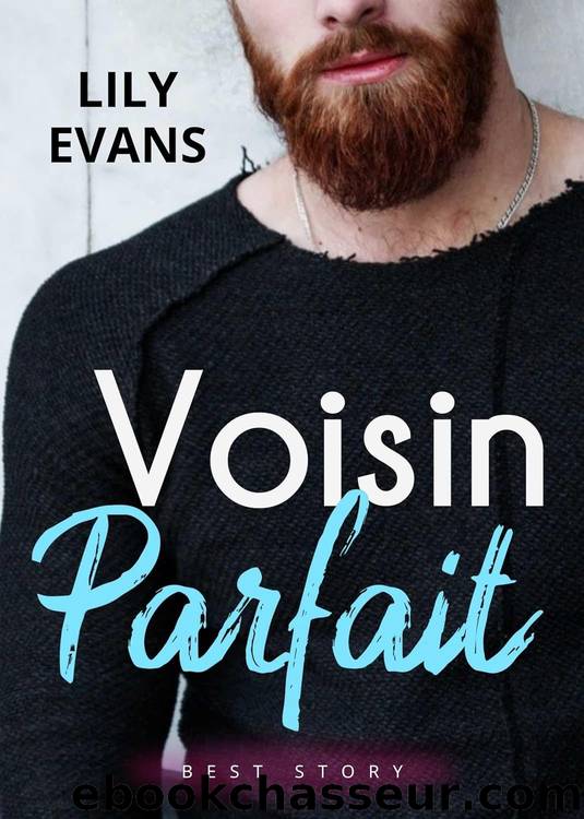 Voisin parfait by Lily Evans