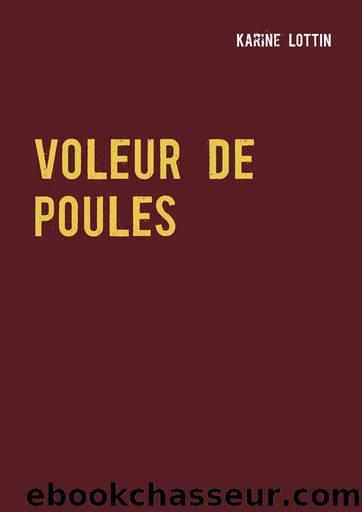 Voleur de poules by Karine Lottin