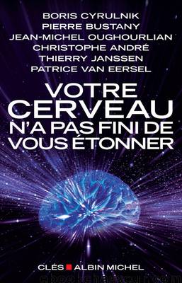 Votre cerveau n'a pas fini de vous étonner by Cyrulnik Boris & Eersel Patrice Van