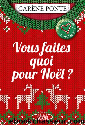 Vous faites quoi pour NoÃ«l ? by Carène Ponte