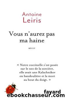 Vous n'aurez pas ma haine by Leiris Antoine