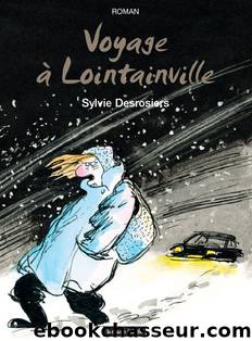 Voyage Ã  Lointainville by Sylvie Desrosiers