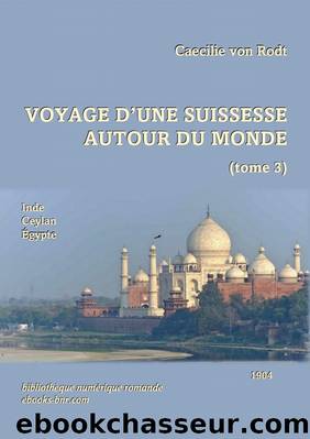 Voyage dâune suissesse autour du monde (tome 3) by Caecilie von Rodt