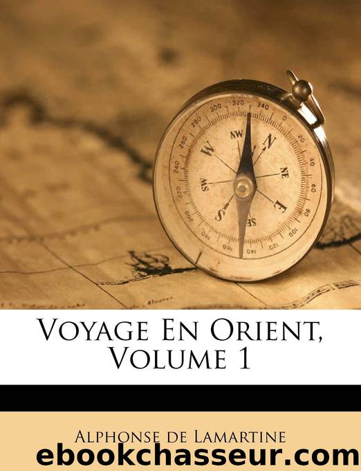 Voyage en Orient by Alphonse de Lamartine