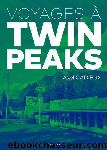 Voyages Ã  Twin Peaks by Axel CADIEUX