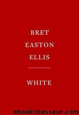 White by Ellis Bret Easton