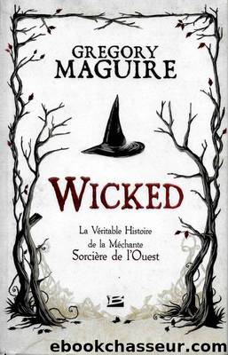 Wicked by Gregory Maguire