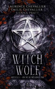 Witch Wolf : Article 1 : On ne se mÃ©lange pas by Chevallier Laurence