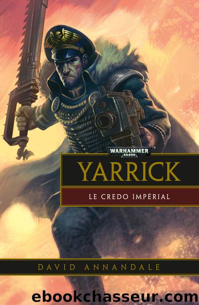 Yarrick : Le Credo ImpÃ©rial by Warhammer 40k