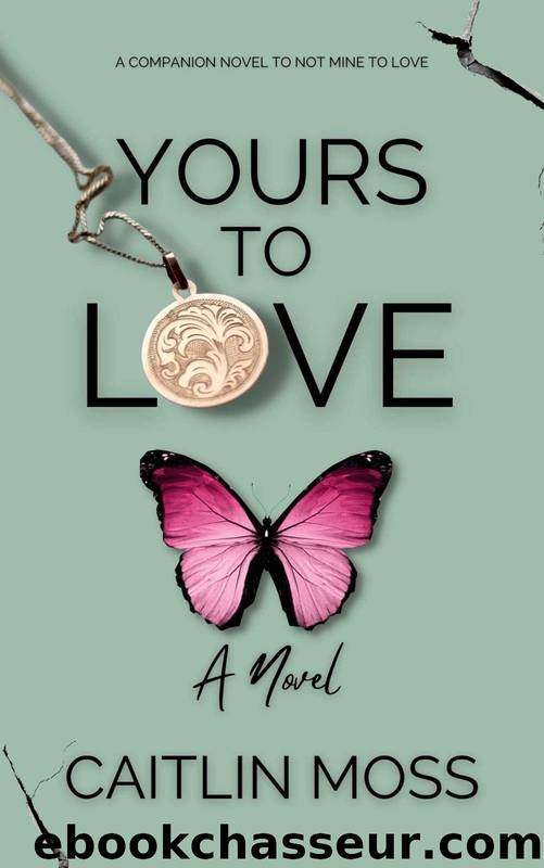 Yours To Love by CAITLIN MOSS