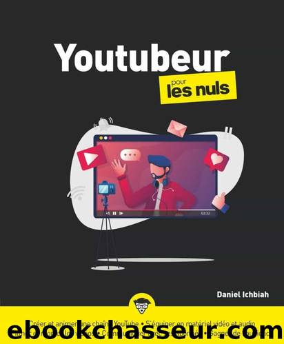 Youtubeur pour les Nuls by Daniel Ichbiah