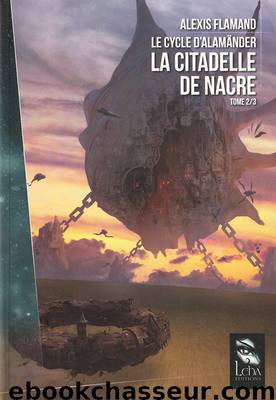 [Alamänder-2]La Citadelle de Nacre by Flamand Alexis