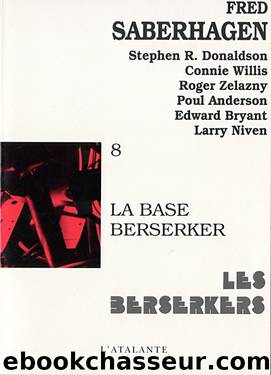 [Berserkers-8]La base Berserker by Saberhagen Fred