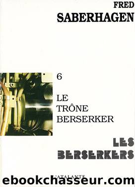 [Berserkesr-6]Le trône Berserker by Saberhagen Fred