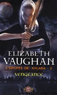[EpopÃ©e de Xylara-2] Vengeance by Vaughan Elizabeth