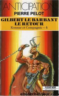 [Konnar et Compagnie-4] Gilbert le Barbant, le retour by Pelot Pierre