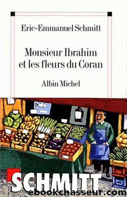 [L'invisible-2] Monsieur Ibrahim et les fleurs du Coran by Schmitt Eric-Emmanuel