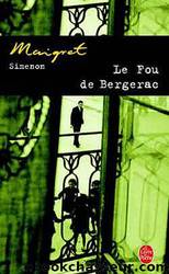 [Maigret 016] le fou de bergerac by Georges Simenon