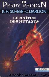[Perry rhodan 010] le maitre des mutants(1962) by Karl Herbert Scheer & Clark Darlton