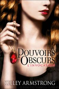 [Pouvoirs Obscurs-1] L'Invocation by Armstrong Kelley