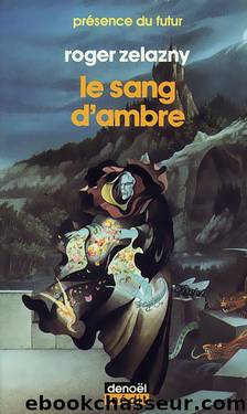 [Princes d'Ambre-07] Le sang d'Ambre by Zelazny Roger