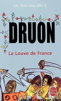 [Rois Maudits-5] La Louve de France by Druon Maurice