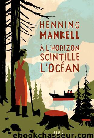 À L'Horizon Scintille L'océan by Mankell Enning