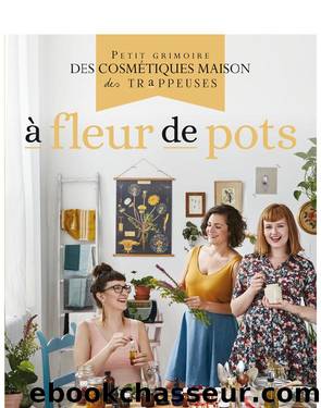 À fleur de pots by Les Trappeuses