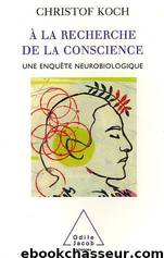 À la recherche de la conscience by Christof Koch