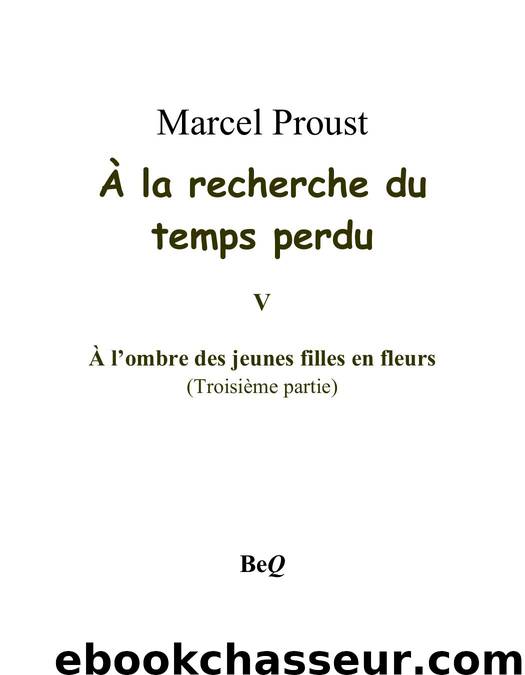 À la recherche du temps perdu 05 V À l’ombre des jeunes filles en fleurs 3 by Marcel Proust