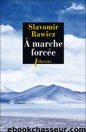 À marche forcée by Rawicz Slavomir