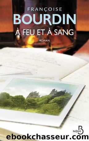 Ã Feu Et Ã Sang by Françoise Bourdin
