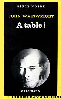 Ã table ! by John Wainwright