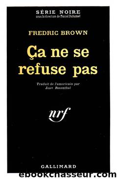 Ãa ne se refuse pas by Fredric Brown