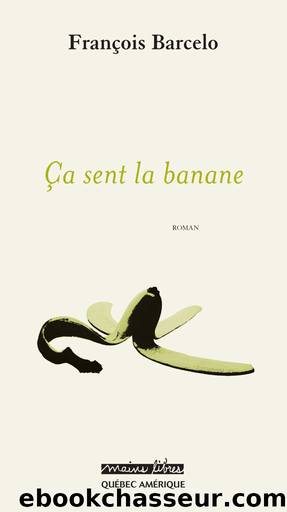 Ãa sent la banane by François Barcelo