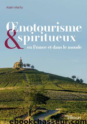Œnotourisme et spiritueux by Alain Marty