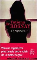 -Le voisin by Tatiana de Rosnay