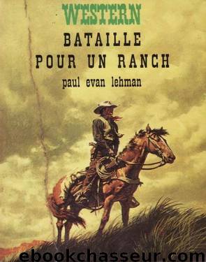 013 – Bataille pour un ranch by Lehman Paul Evan