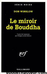 02 Le Miroir de Bouddha by Winslow Don