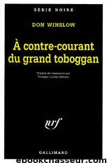 04 A contre-courant du grand toboggan by Winslow Don