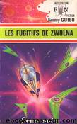 0674-Les Fugitifs de Zwolna by Guieu Jimmy